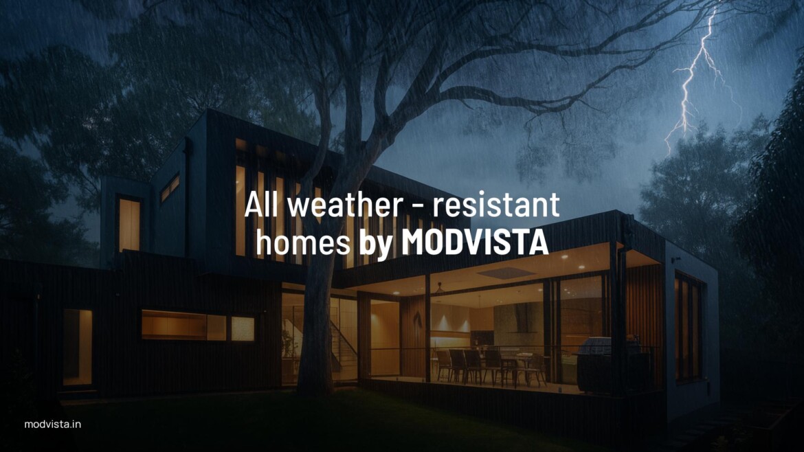 Modvista’s Prefab Homes Provide All Weather-Resistant Solutions